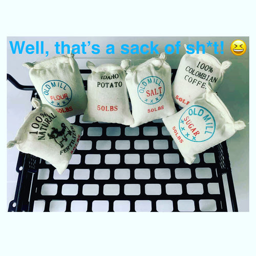 Sacks of bullsh*t😆, salt, coffee, flour, potatoes, and sugar.